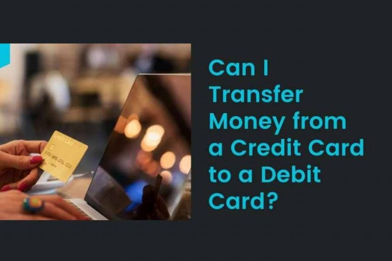 Can You Transfer Money From A Credit Card To A Debit Card