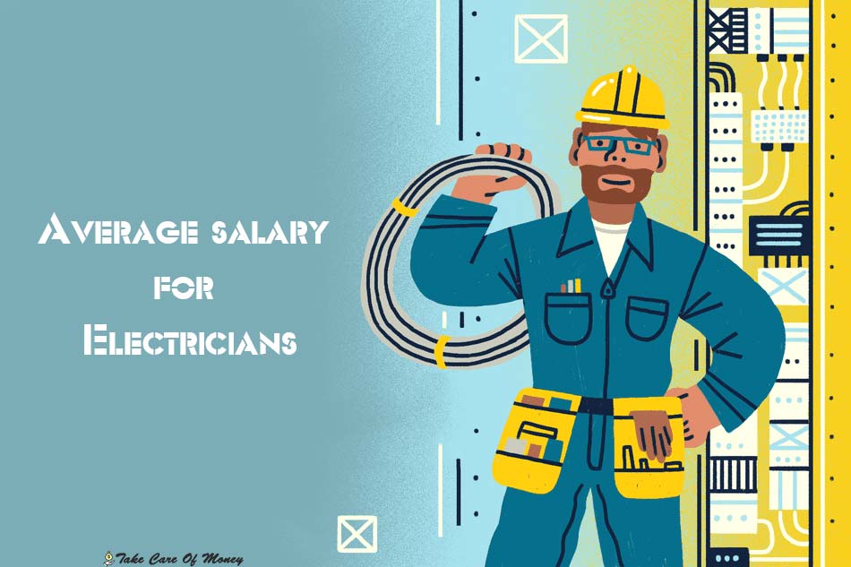 The Average Salary For Electricians Tips To Take Care Of Your Money 